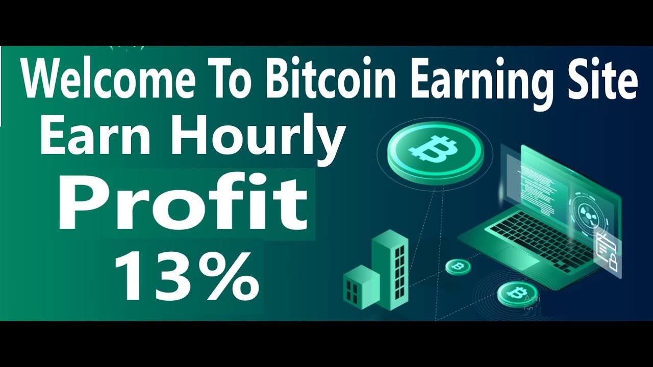 hour high yield | Earn hourly profit 13%  New Bitcoin Earning Site 2019