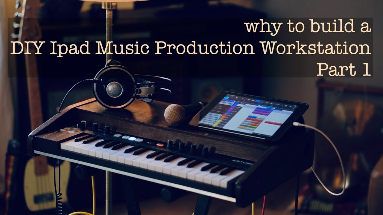 Why to build a DIY Ipad Music Production Workstation Part 1