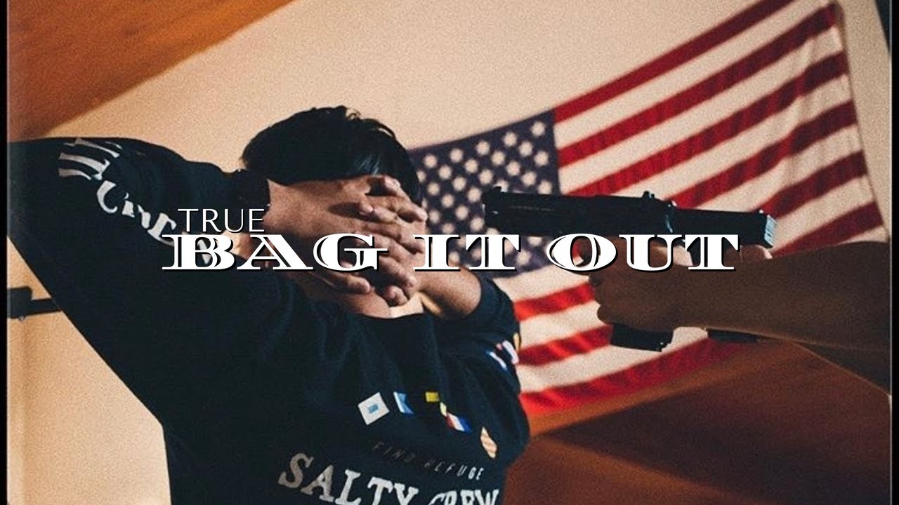True - Bag It Out (Official Music Video)