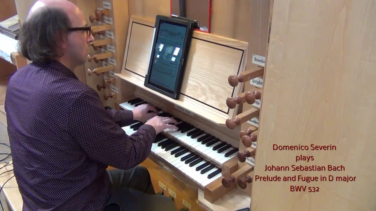 J. S. Bach : Prelude and Fugue in D major BWV 532 - Domenico Severin
