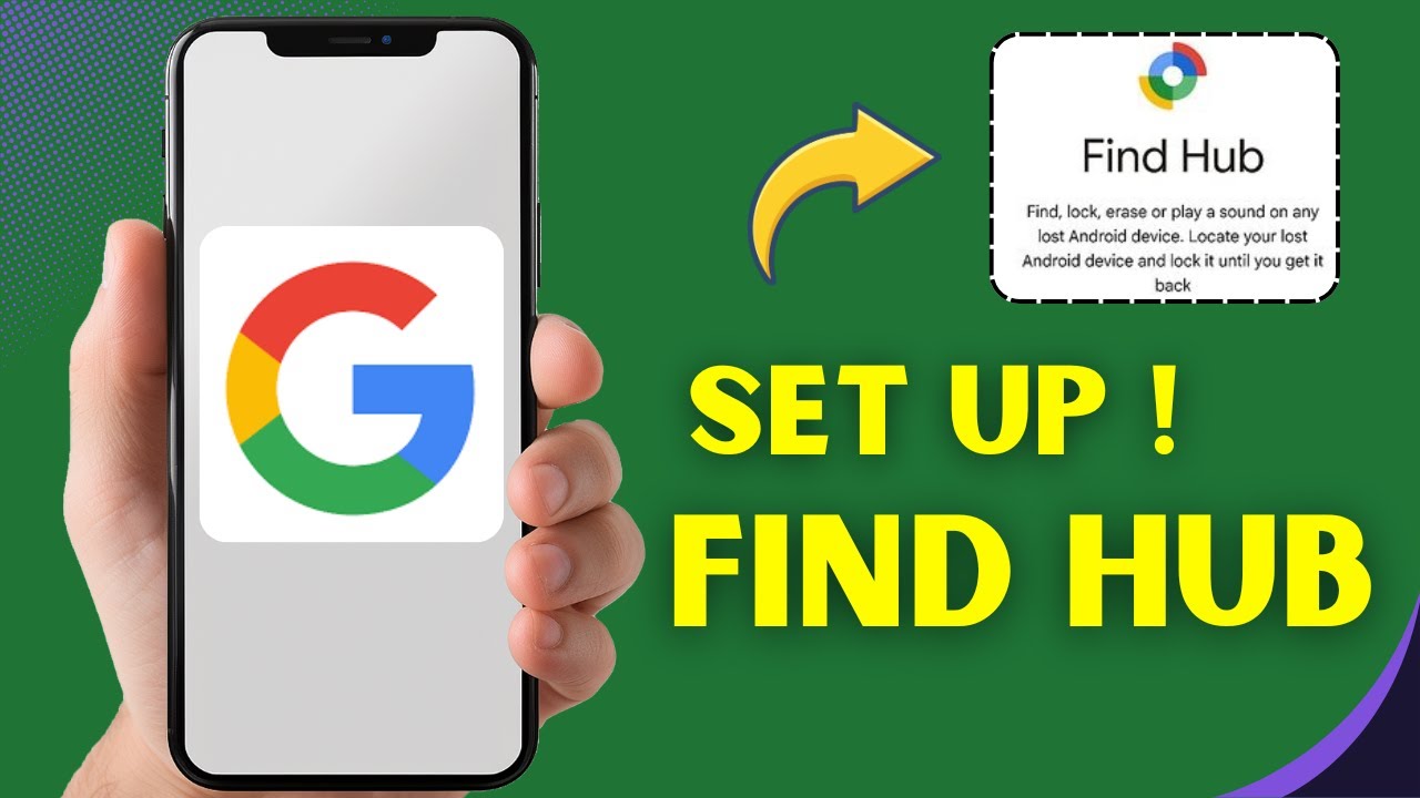 How to Set Up and Use Google Find Hub in 2025 &ndash; Step-by-Step Tutorial