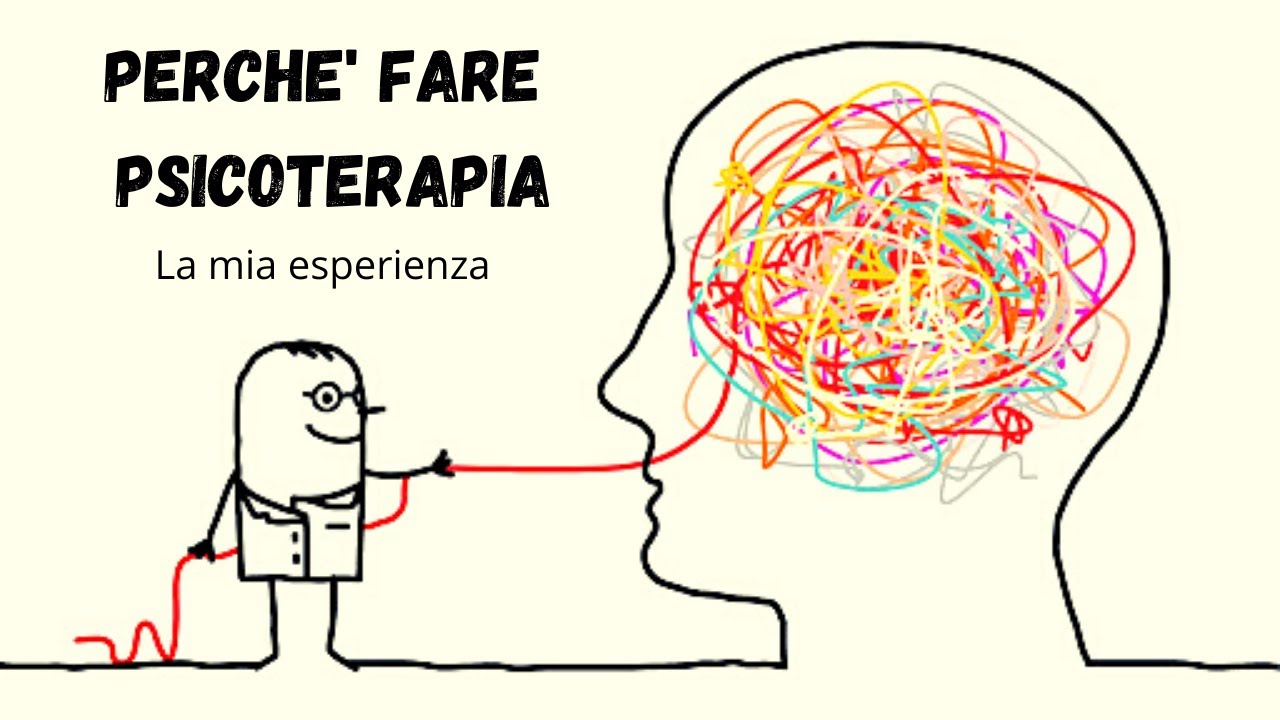 Perché fare psicoterapia - LA MIA ESPERIENZA
