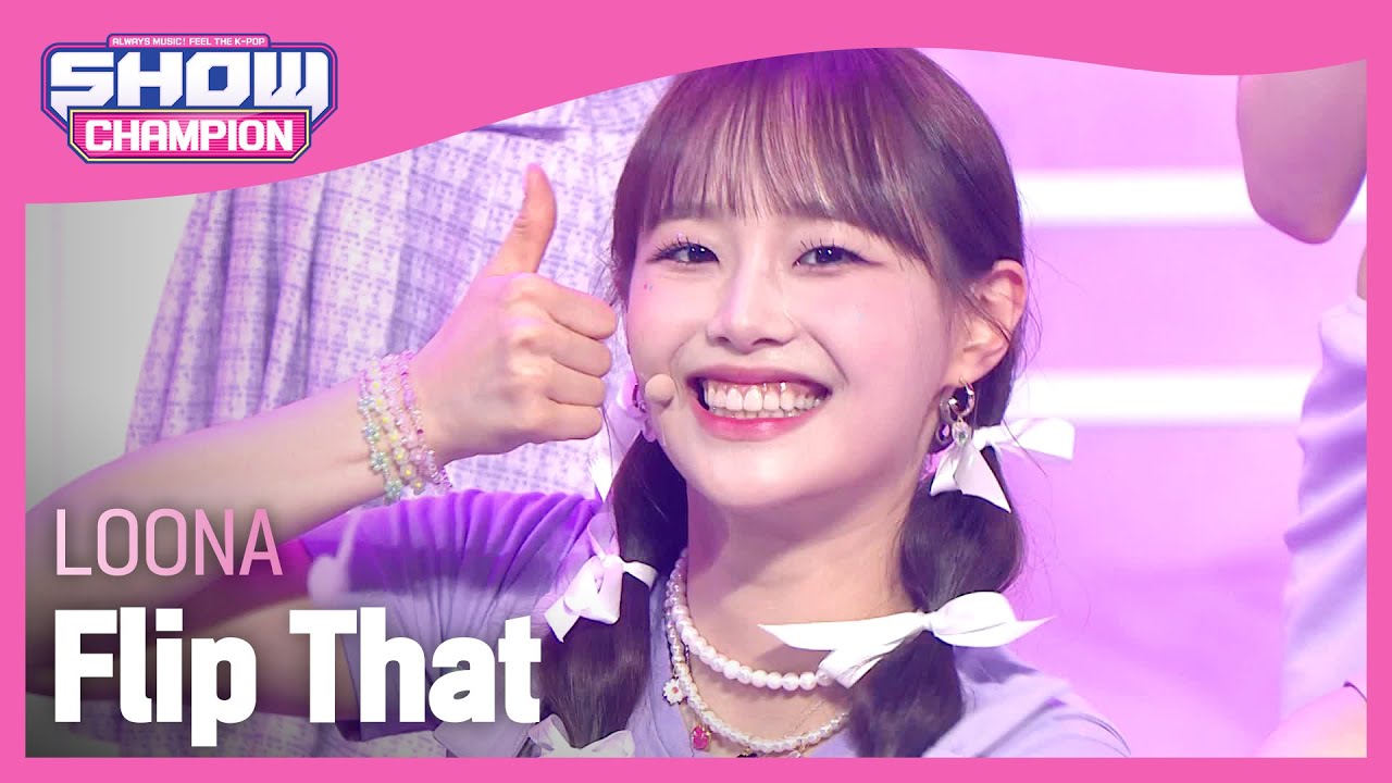 [COMEBACK] LOONA - Flip That (이달의 소녀 - 플립 댓)  l Show Champion l EP.439