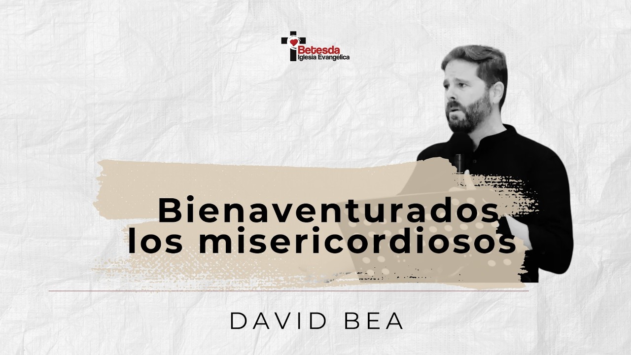 Bienaventurados los misericordiosos- DAVID BEA