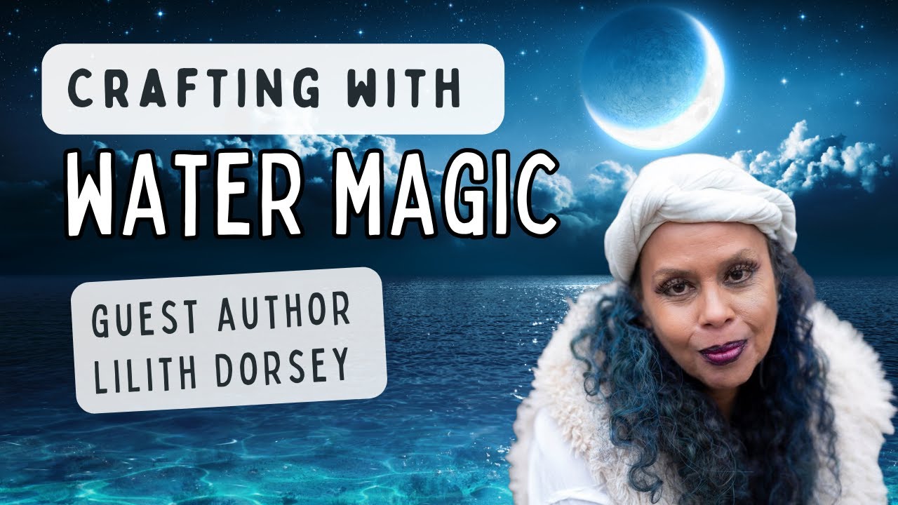 How to Craft with Water Magic | Author Lilith Dorsey | Knit A Spell Podcast