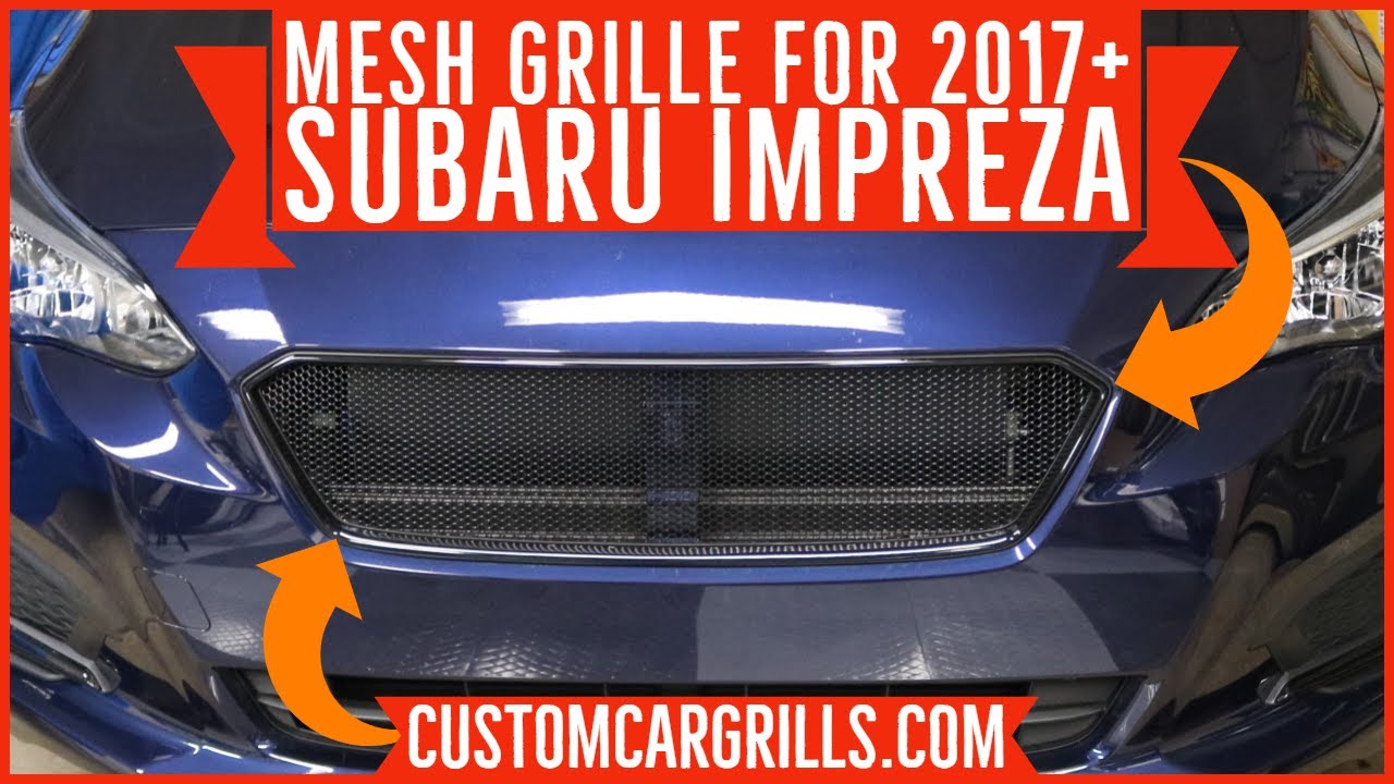 Как установить сетчатую решетку на Subaru Impreza 2017–2019 годов выпуска от customcargrills.com