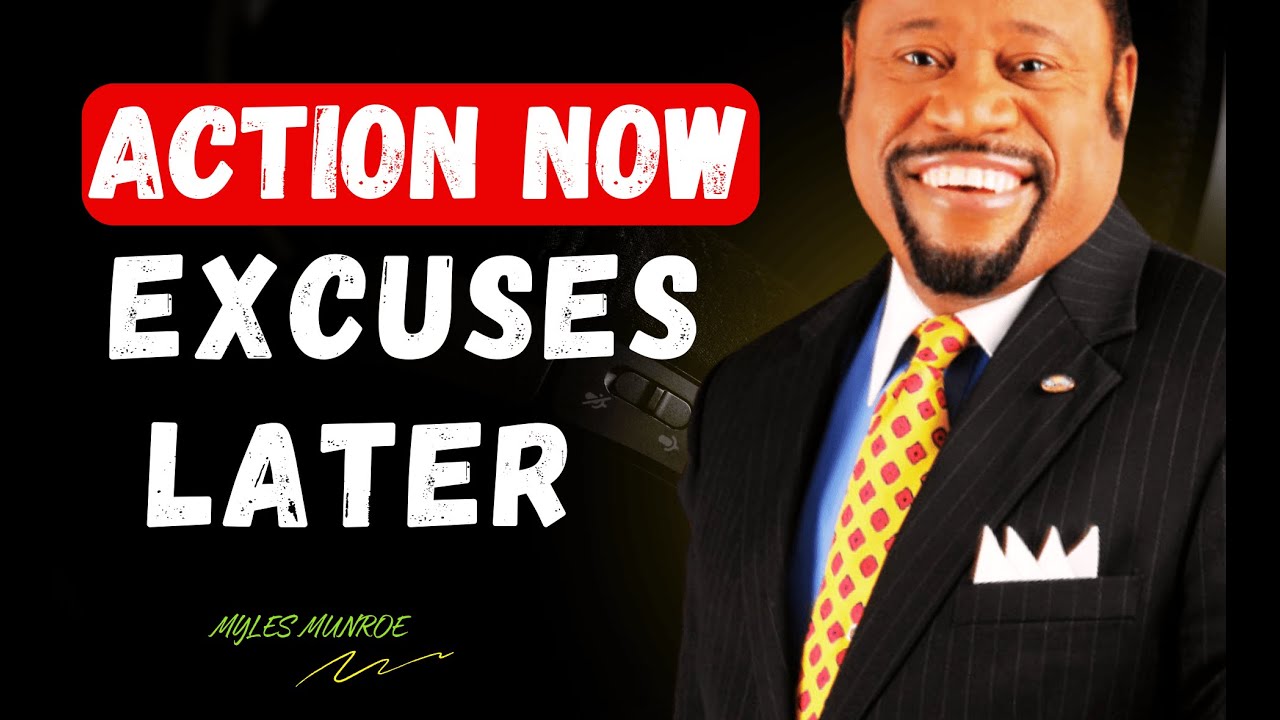 Force Yourself to Take Action Even When You Don’t Feel Like It | Myles Munroe