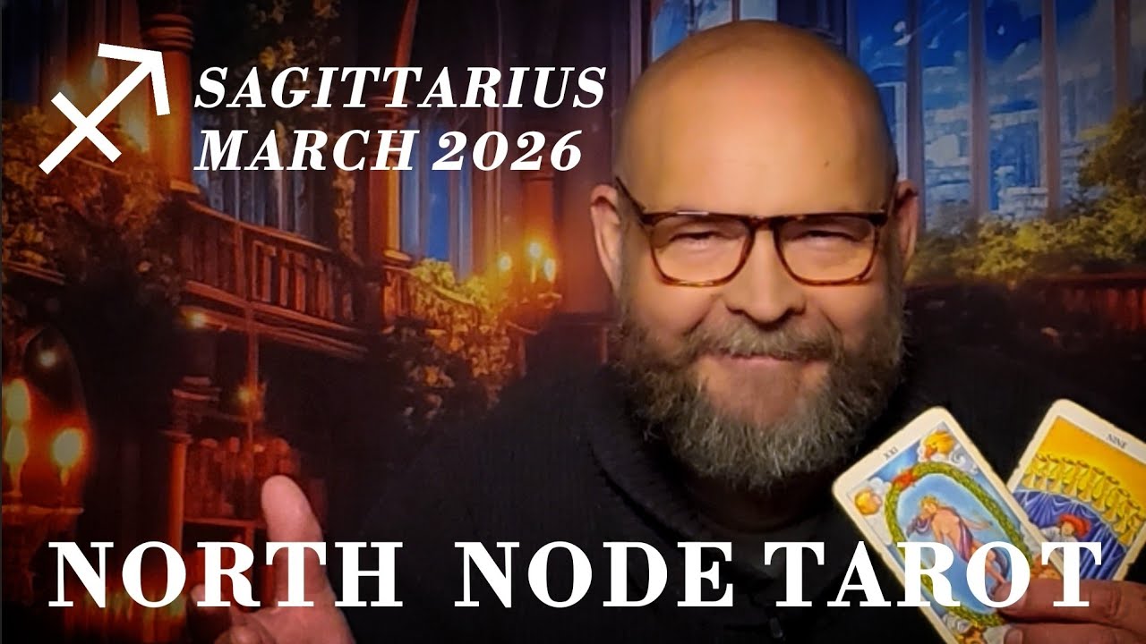 NORTH NODE TAROT for Sagittarius & 9th House - March 2026  