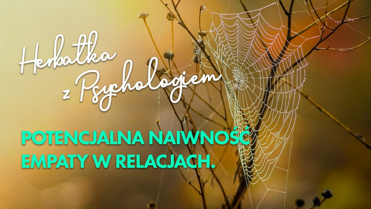 Potencjalna naiwność empaty w relacjach.
