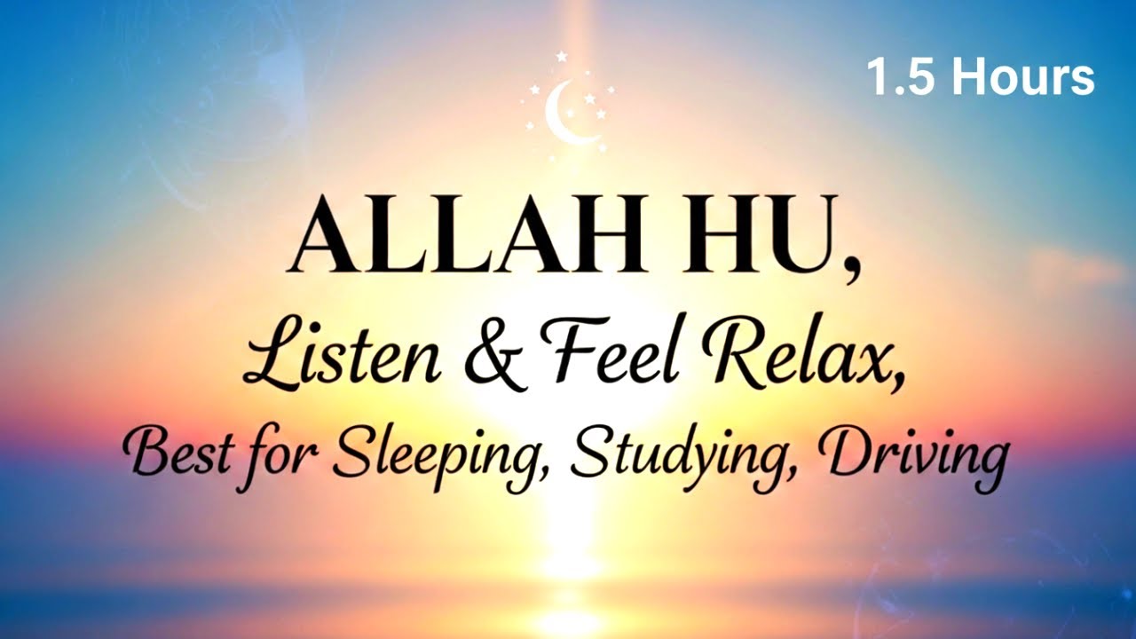 ALLAH HU 🤍 Listen & Feel Relax | Deep Islamic Dhikr for Sleeping, Studying & Driving