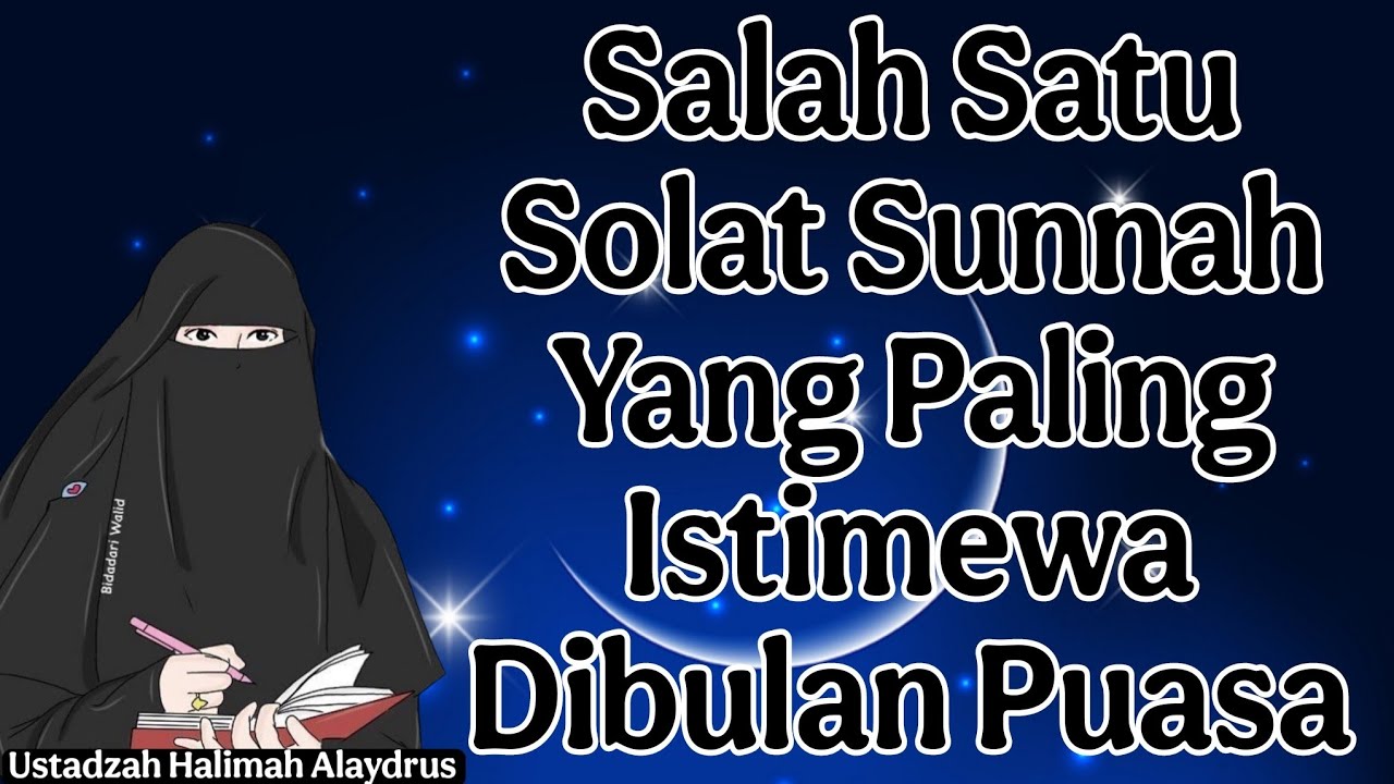 ustadzah halimah alaydrus : salah satu solat sunnah yang paling Istimewa dibulan puasa