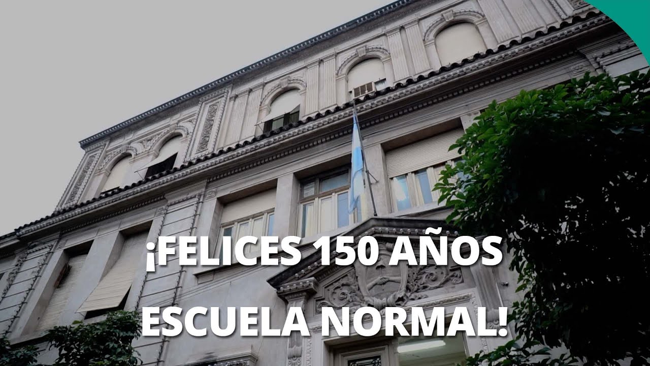 ¡FELICES 150 AÑOS ESCUELA NORMAL!