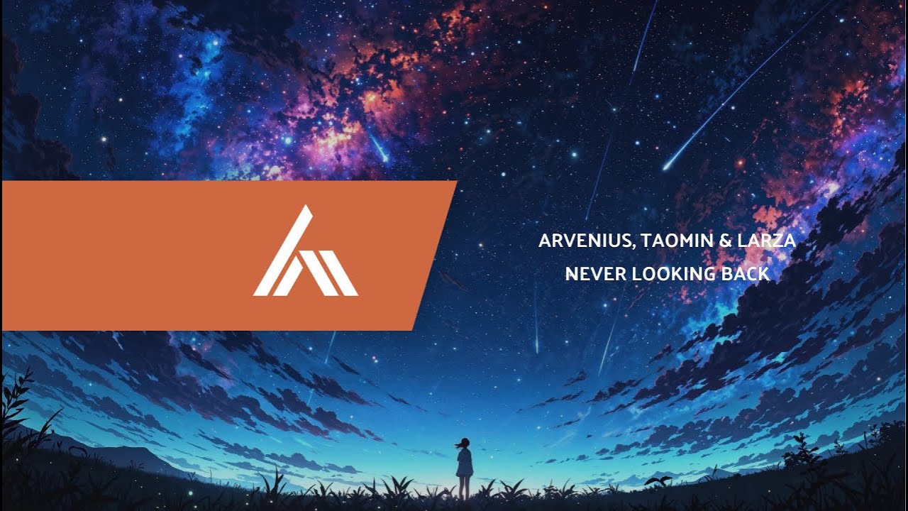 Arvenius, TAOMIN & Larza - Never Looking Back