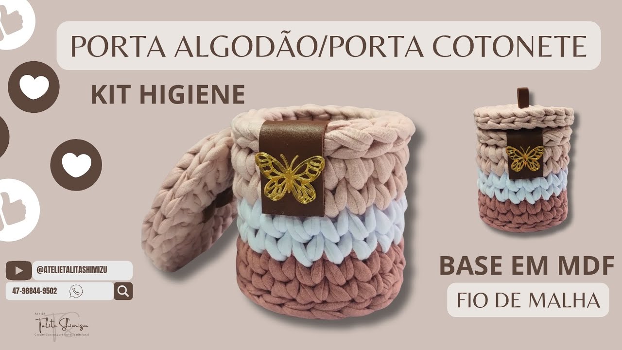 PORTA ALGODÃO/ PORTA COTONETE - KIT HIGIENE - PASSO A PASSO- FIO DE MALHA E BASE EM MDF