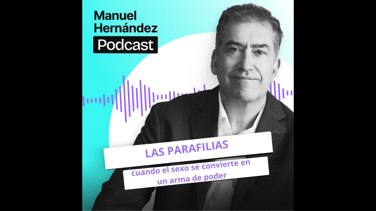 85. Las parafilias. Cuando el sexo se convierte en un arma de poder.