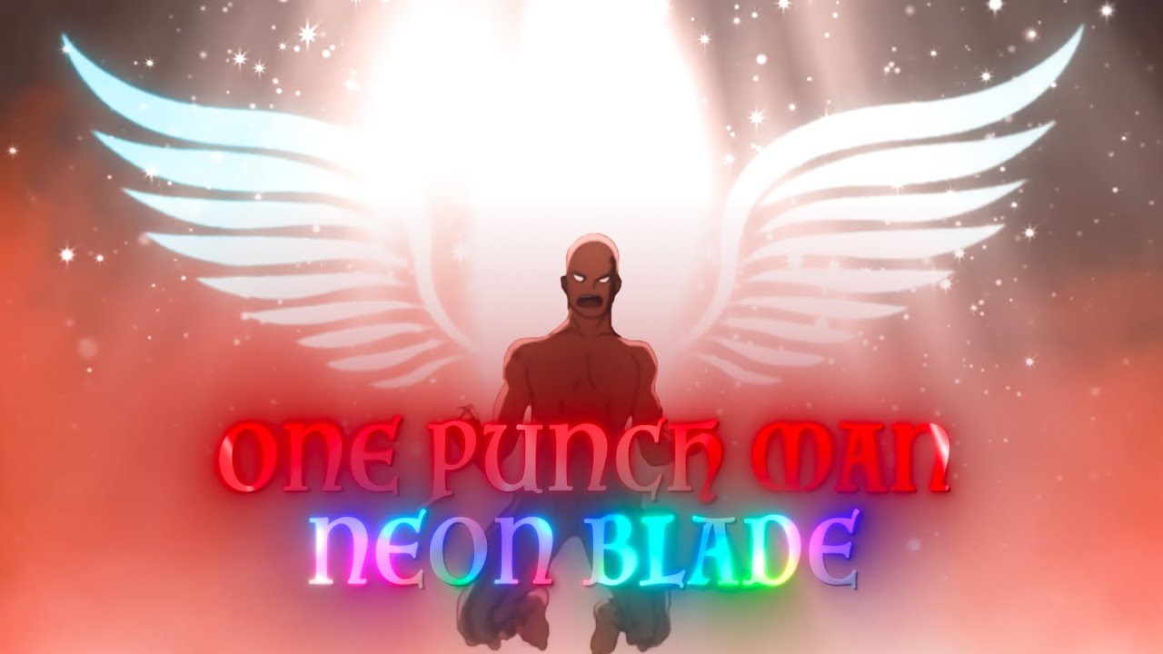 One Punch Man - Neon Blade [AMV/EDIT] Quick!