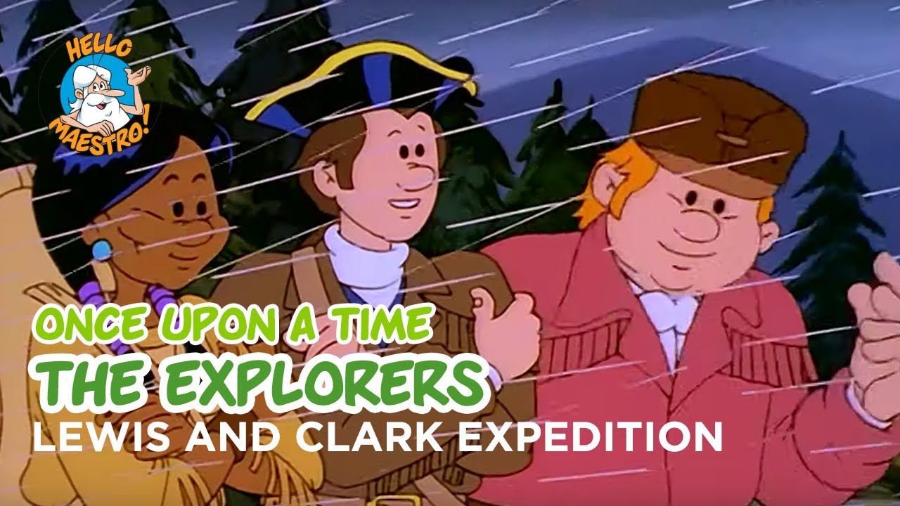 Once Upon a Time... the Explorers - 19 - Lewis and Clark Expedition
