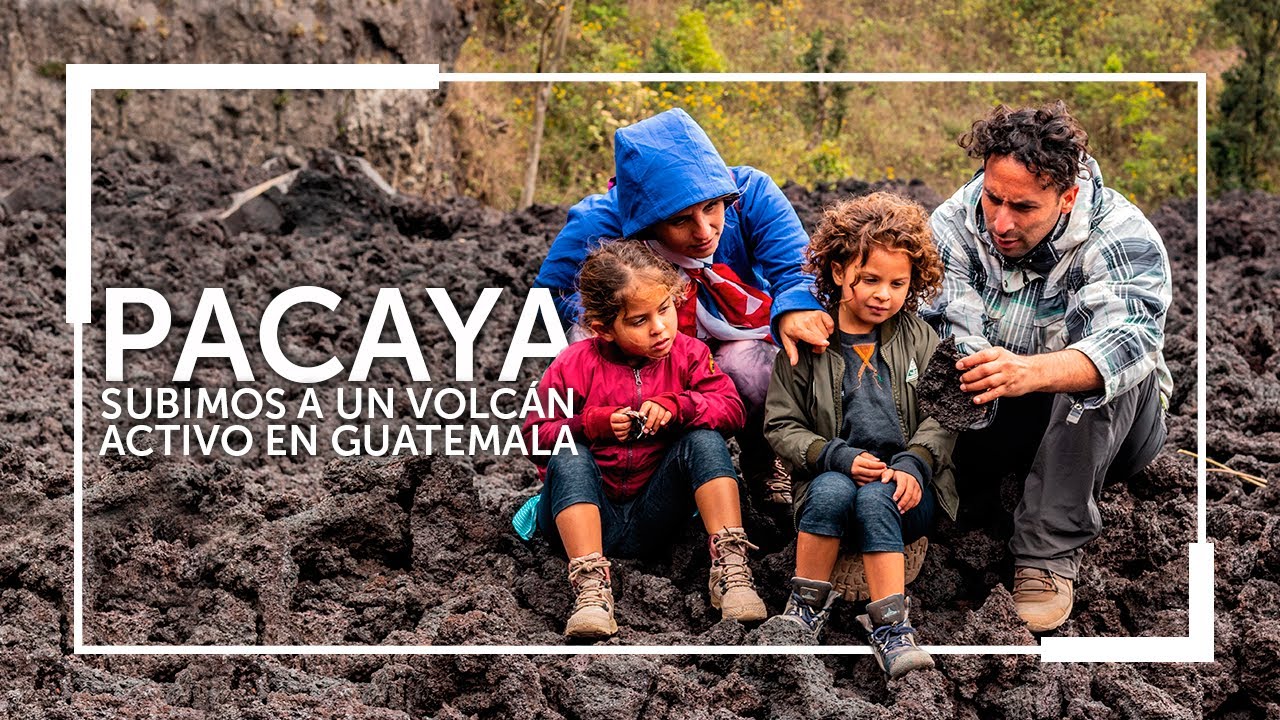 VOLCÁN PACAYA: Guía completa! Volcán Activo en Guatemala ¿Como subir? ¿Cuanto Sale? |Familia Nómade|