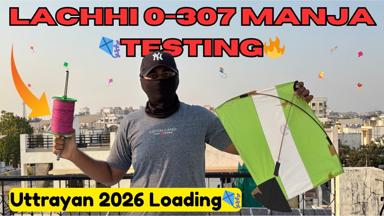 Lachhi 0-307 Manja Testing🔥| Ready for Uttrayan 2026🪁