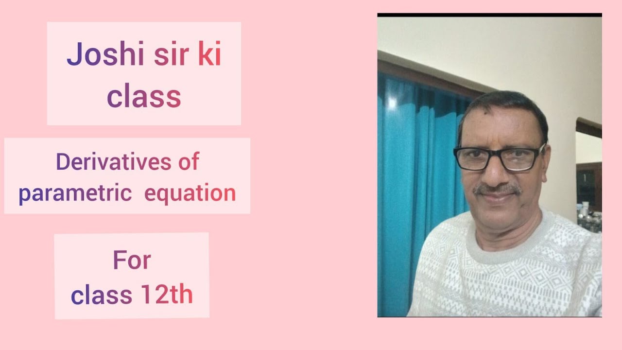 Derivatives of parametric equations (for class 12th ,exe. 5.6)