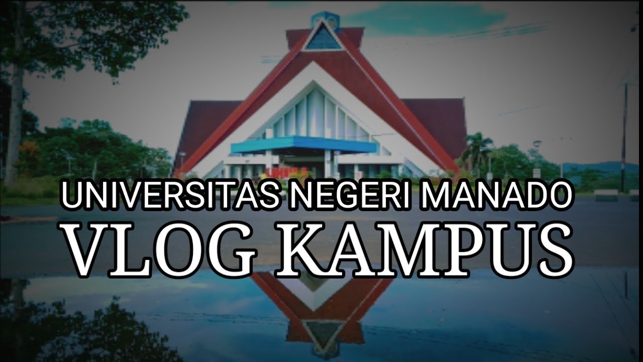 Universitas Negeri Manado (UNIMA) II Kampus Terluas SULAWESI UTARA