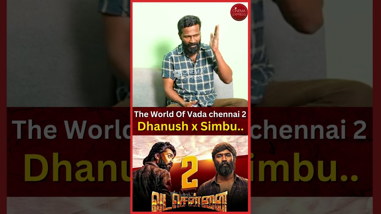 The World of Vada Chennai 2: Dhanush x Simbu?🔥 VetriMaaran clarified | Dhanush | Simbu