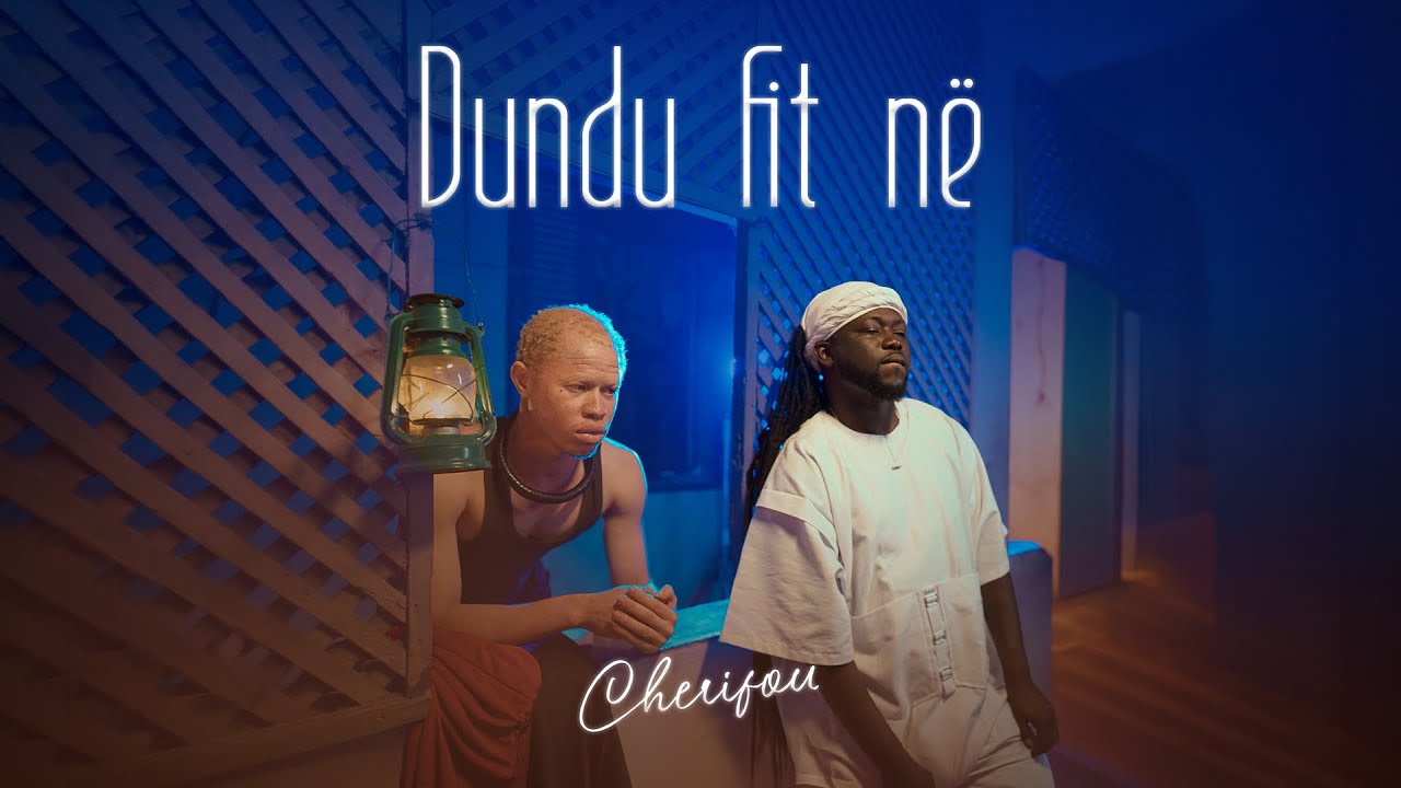 Cherifou - Dundu Fit Në (official video) 