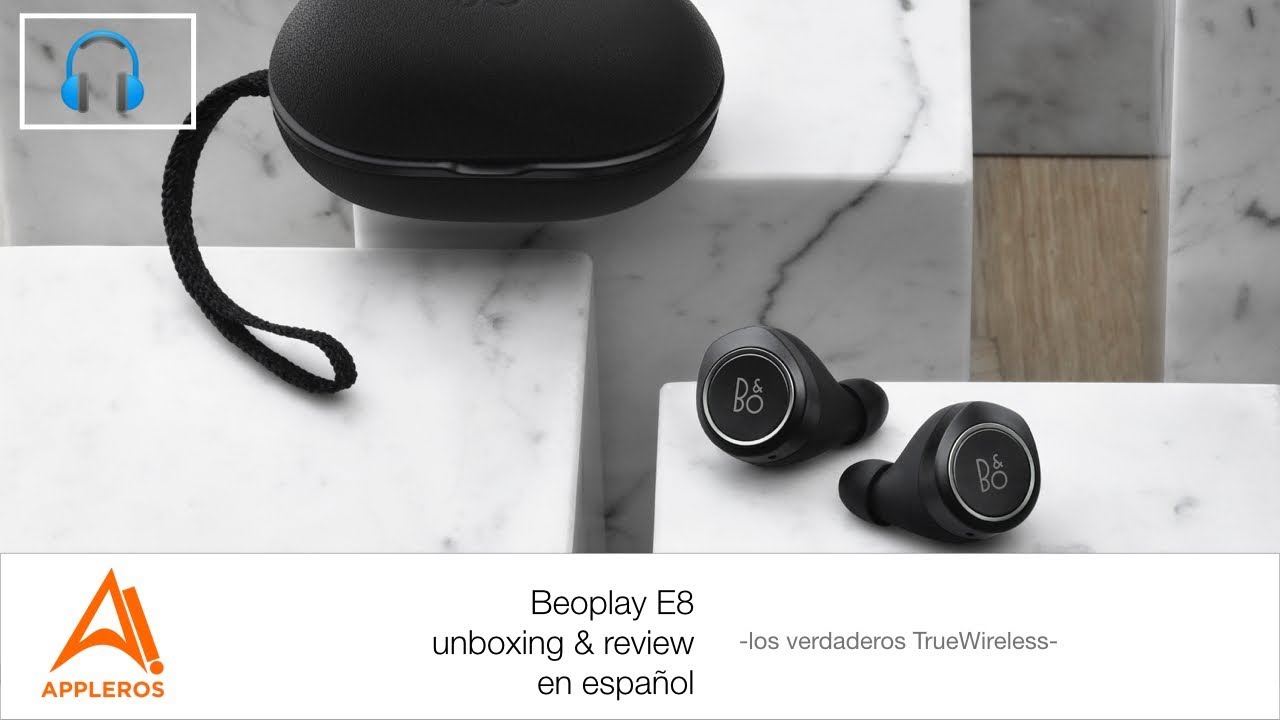 Beoplay E8, unboxing & review en español -los verdaderos TrueWireless-