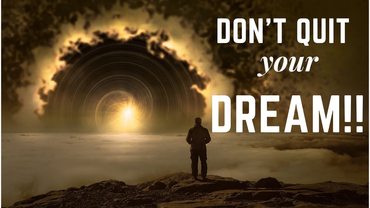 DON'T QUIT Your DREAM!!- Powerful Motivational Video🔥