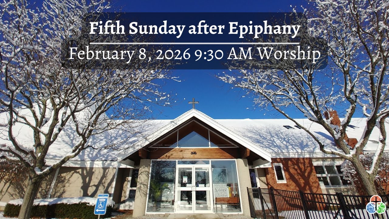 February 8, 2026 - 9:30 AM Worship - Fifth Sunday after Epiphany