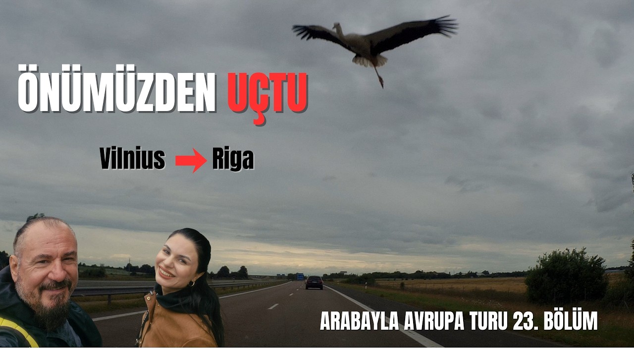 Vilnius'tan Riga'ya Yolculuk/Baltıkların Sessiz Yolları/Arabayla Avrupa Turu 23.Bölüm