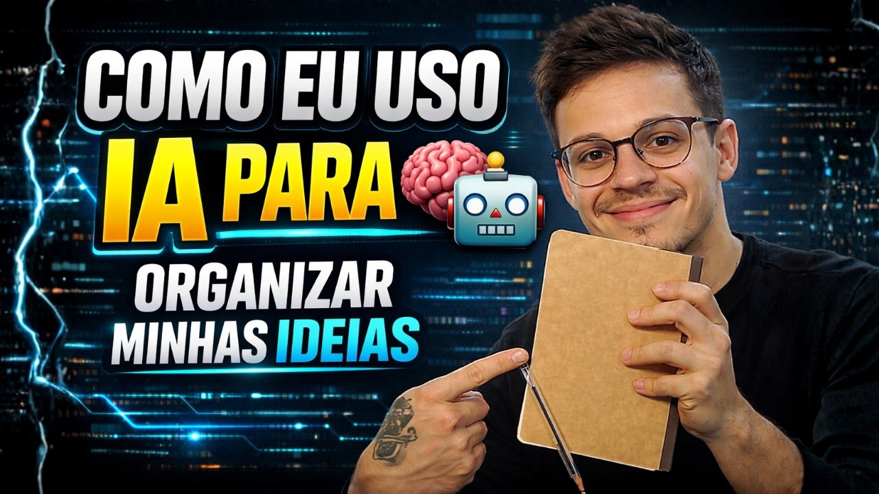 Como eu uso IA para organizar minhas ideias