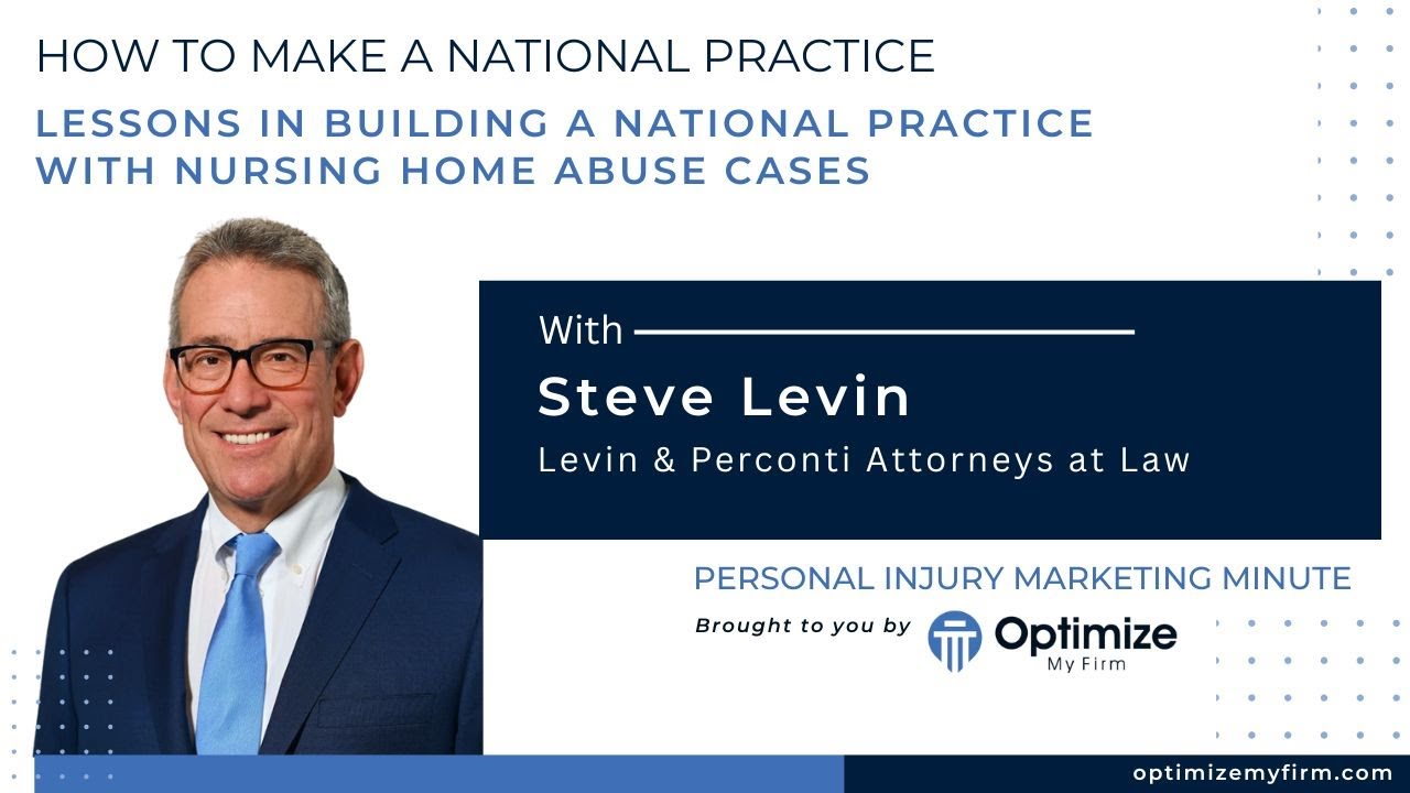How To Make a National Practice - Personal Injury Marketing Minute #119 - Attorney Steve Levin