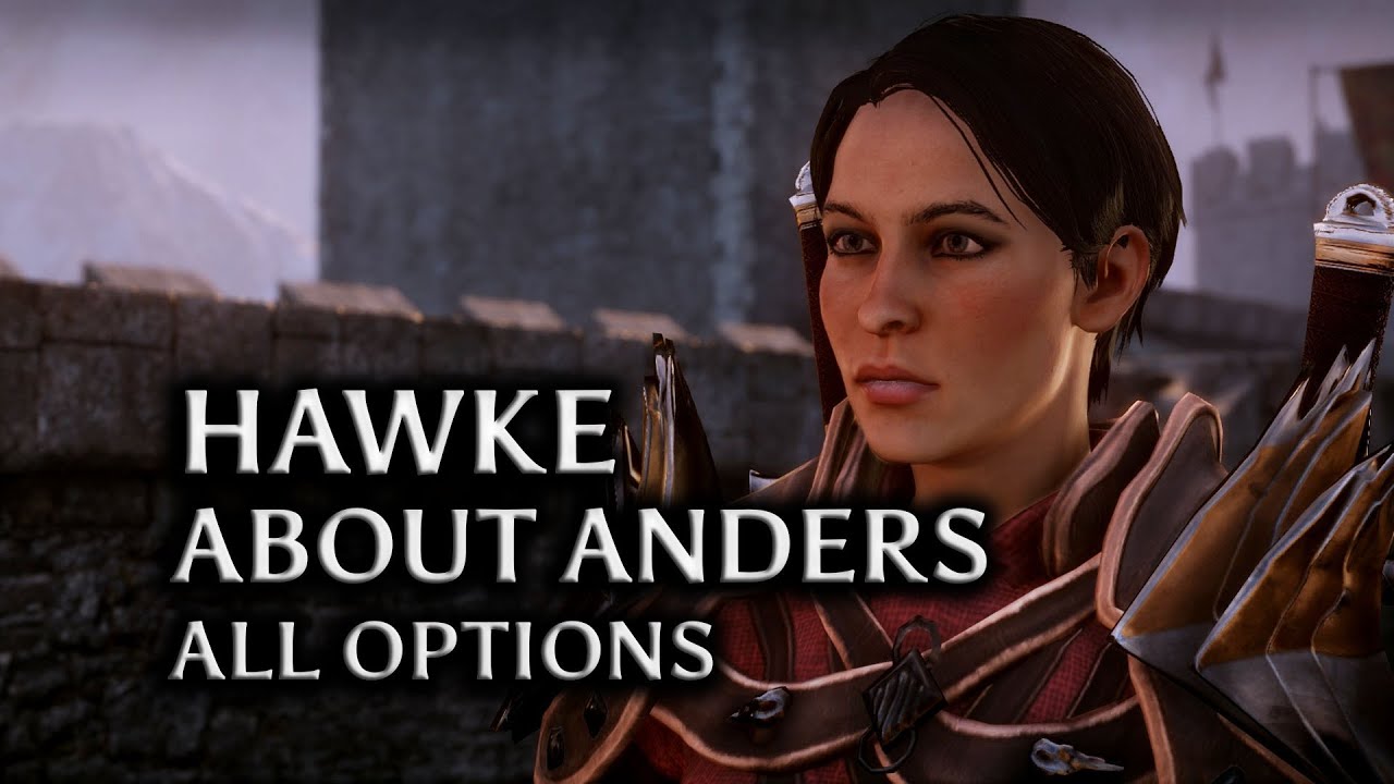 Dragon Age Inquisition - Hawke about Anders (all options, femHawke version)