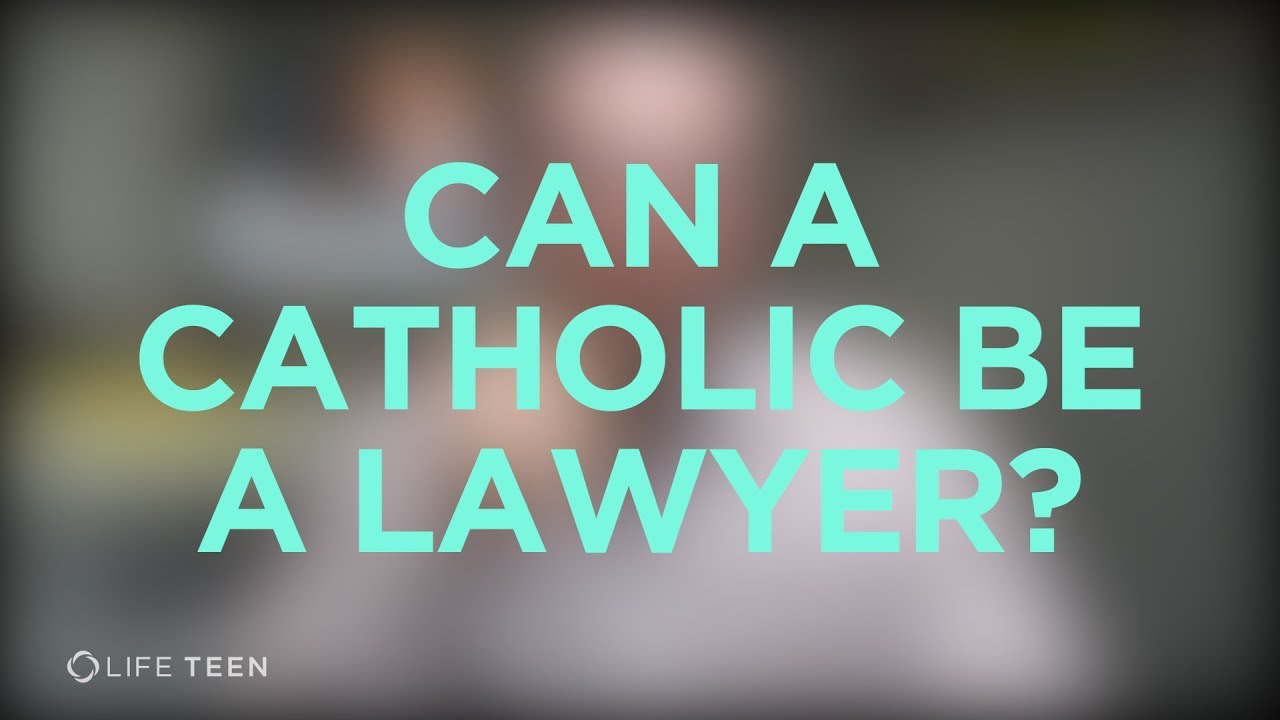 Can a Catholic be a lawyer?