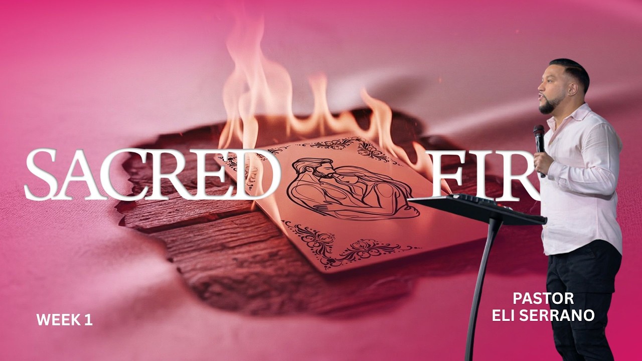 Sacred Fire | Week 1
