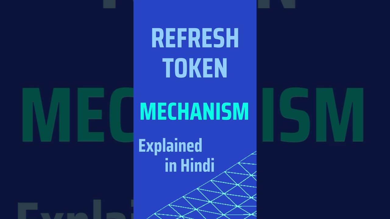 Refresh Token Mechanism | Explained in Hindi