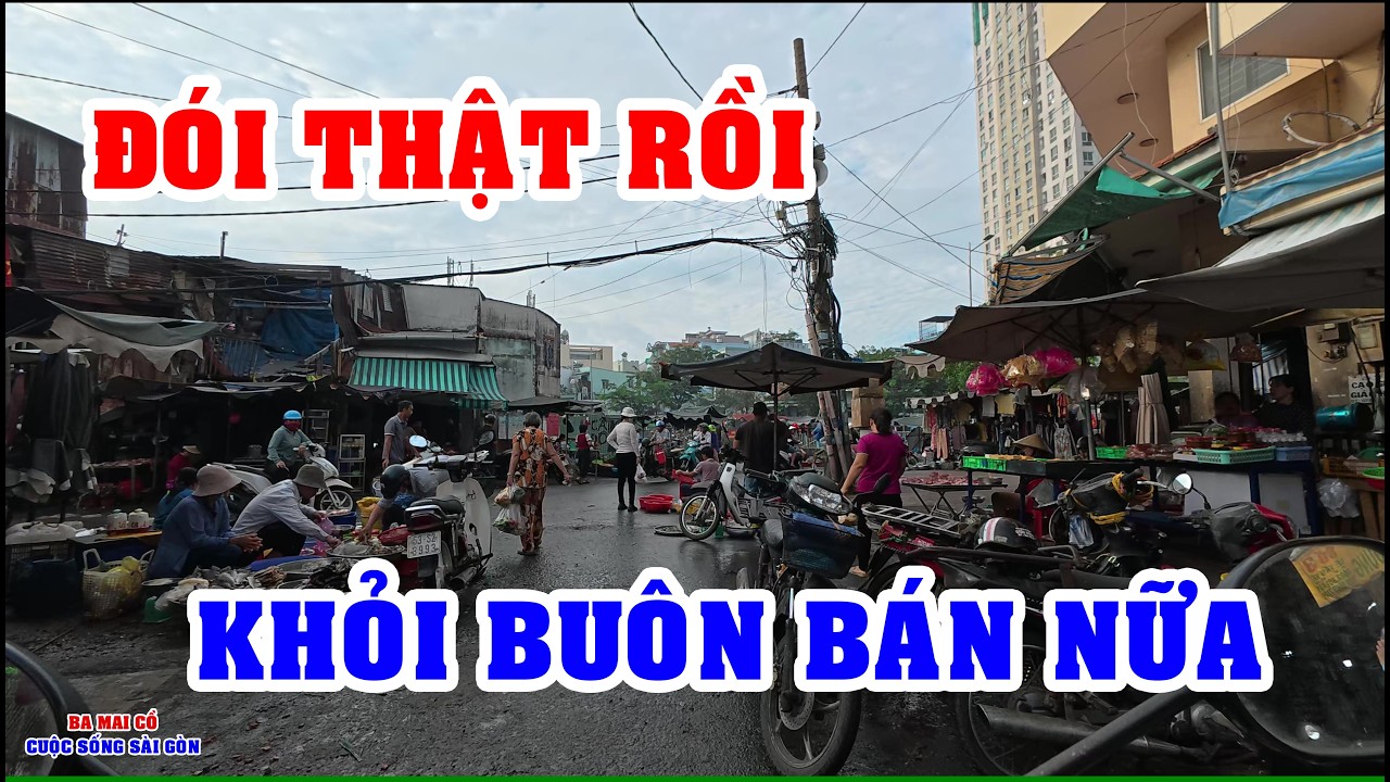 SÀI GÒN | TÌNH HÌNH CĂNG! ĐÓI THẬT RỒI, KHỎI BUÔN BÁN GÌ NỮA VIỆT KIỀU