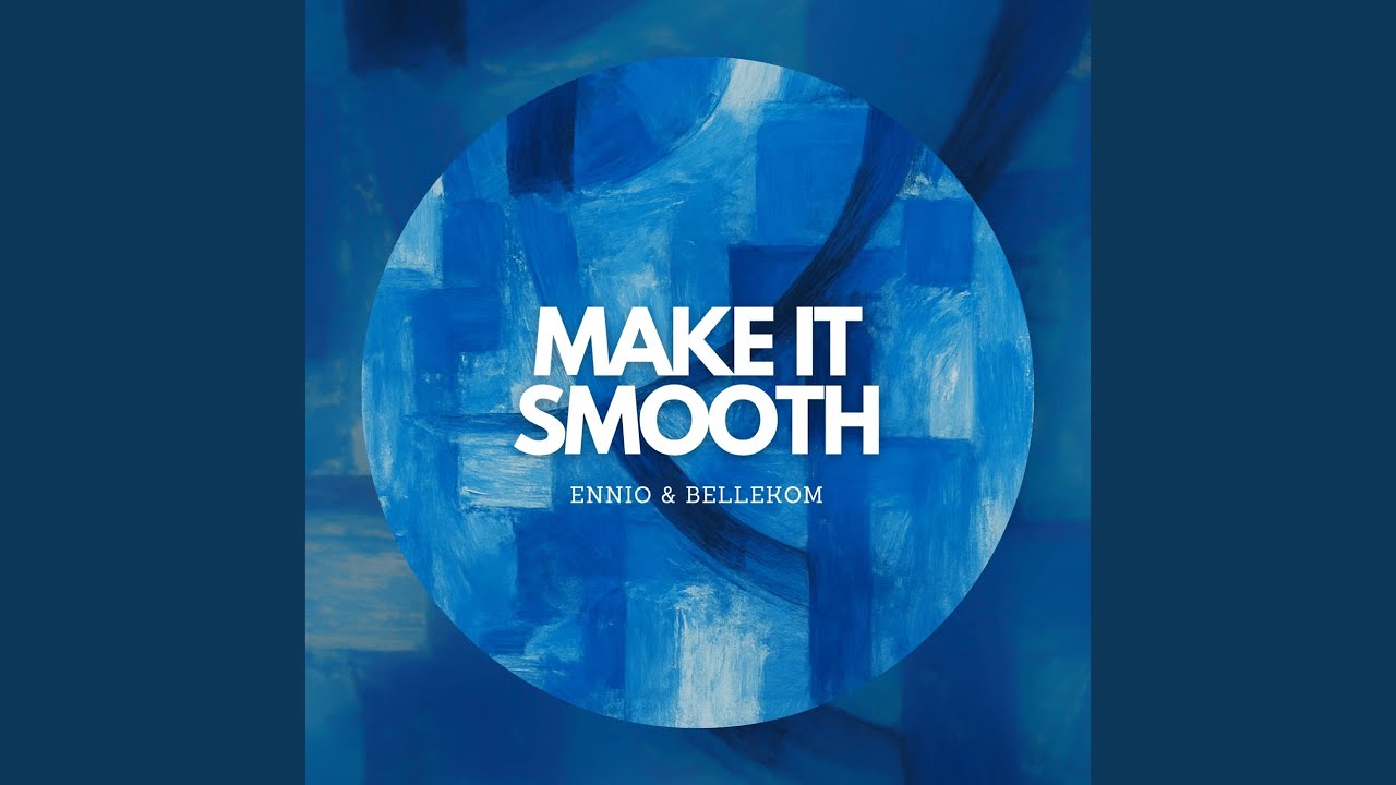 Make It Smooth