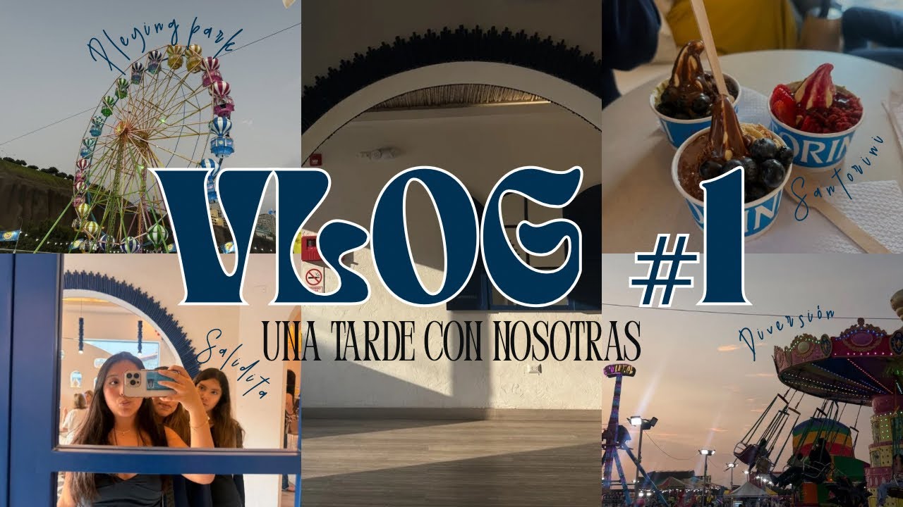VLOG #1 // UNA TARDE WITH US 🇵🇪🎡