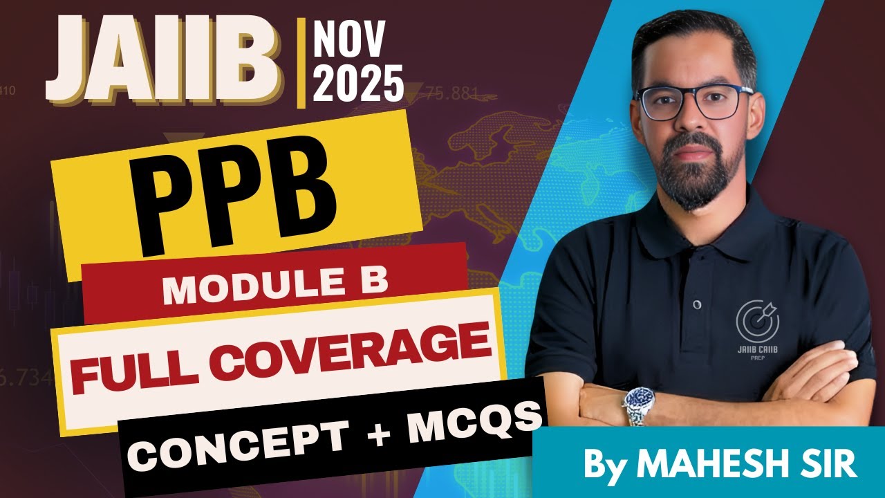 JAIIB PPB Module B Full Coverage Marathon for Nov 2025 | Complete Concepts + MCQ Practice For 2025