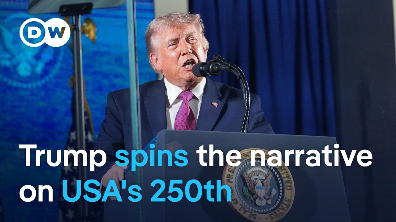 How Trump is rewriting the story of US independence 250 years ago | DW News