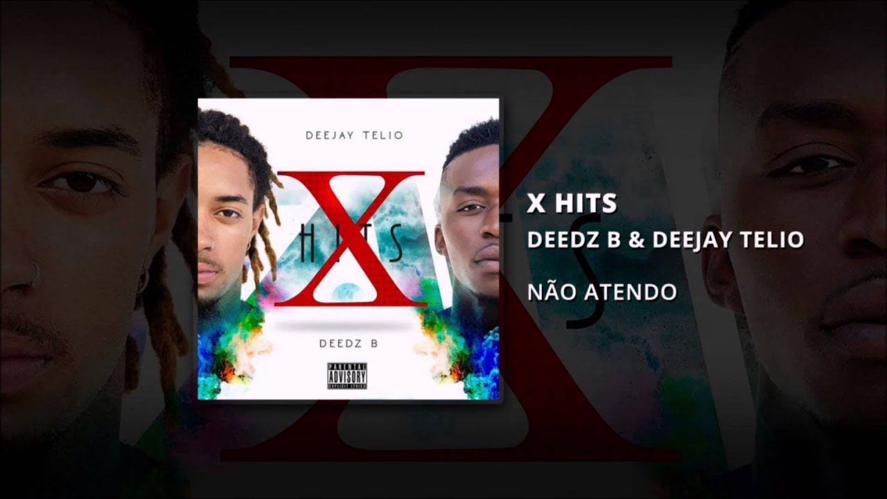 Deejay Telio & Deedz B - N&atilde;o Atendo (X Hits) -- HD AUDIO!