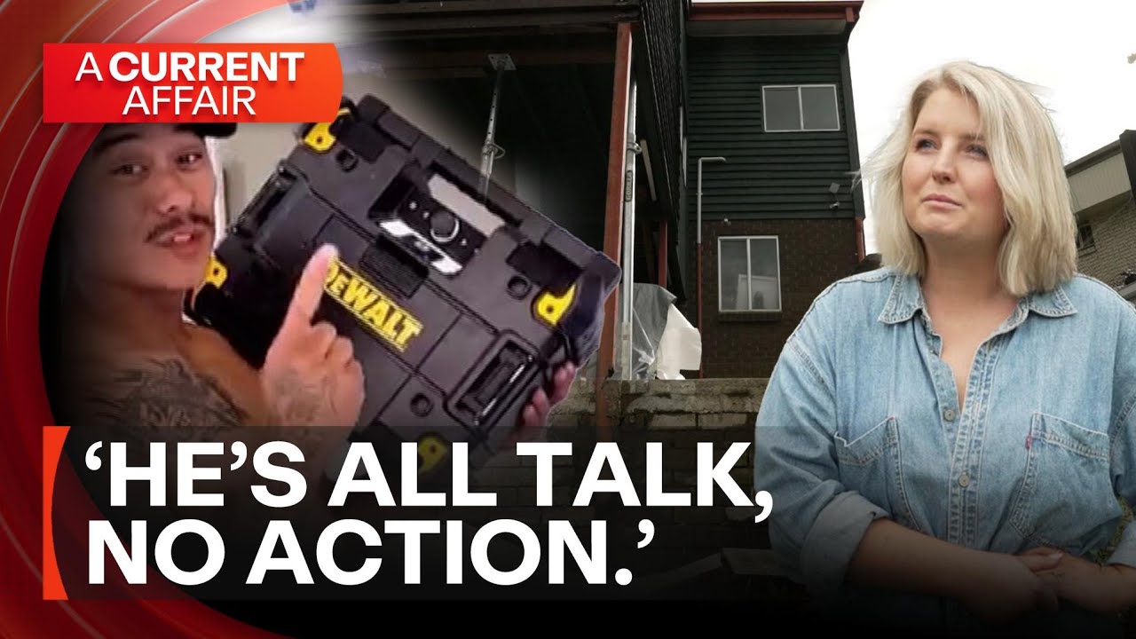 Clients say builder films too many TikToks to get any work done | A Current Affair