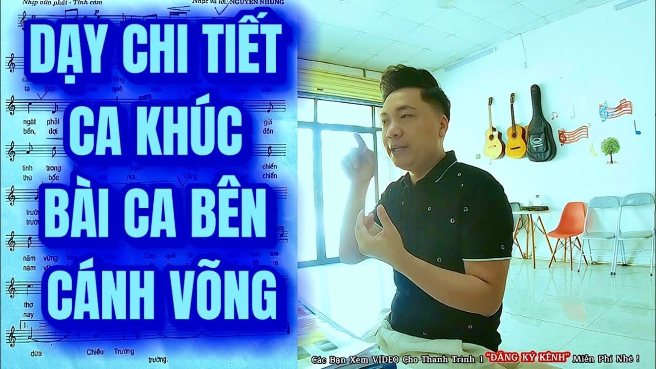 Dạy chi tiết ca khúc “Bài ca bên cánh võng” st : Nguyên nhung | Thanh Trình