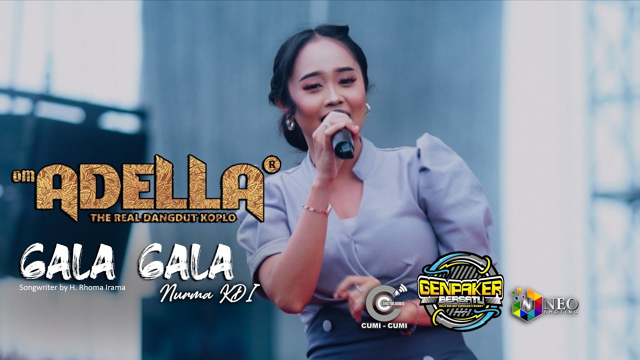 GALA GALA - NURMA KDI - OM. ADELLA - CUMI CUMI AUDIO - GENPAKER BERSATU