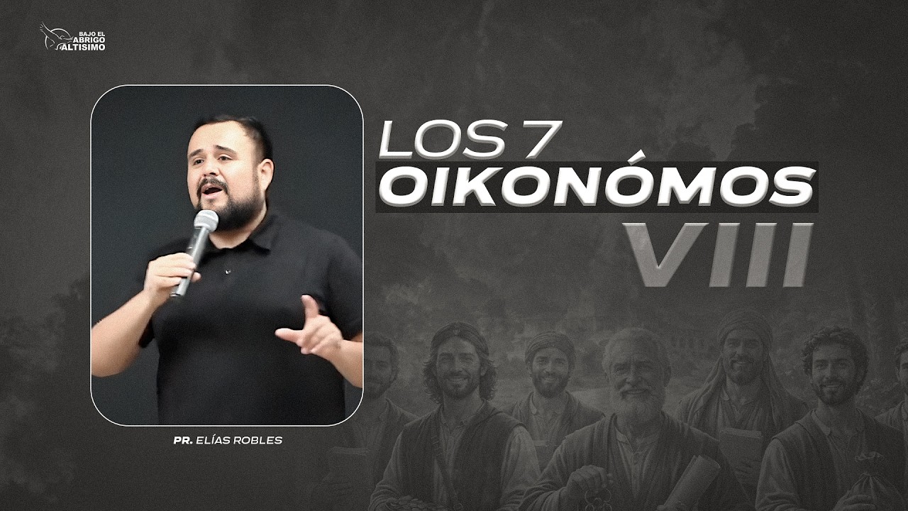 Los 7 oikonómos Vlll | Pr. Elías Robles | Reunión General | Vie. 15-02-2026