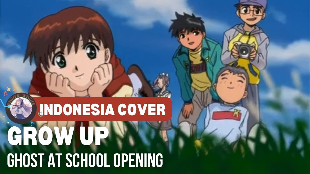 Ghost at School - Opening「Grow Up」| Indonesia Cover