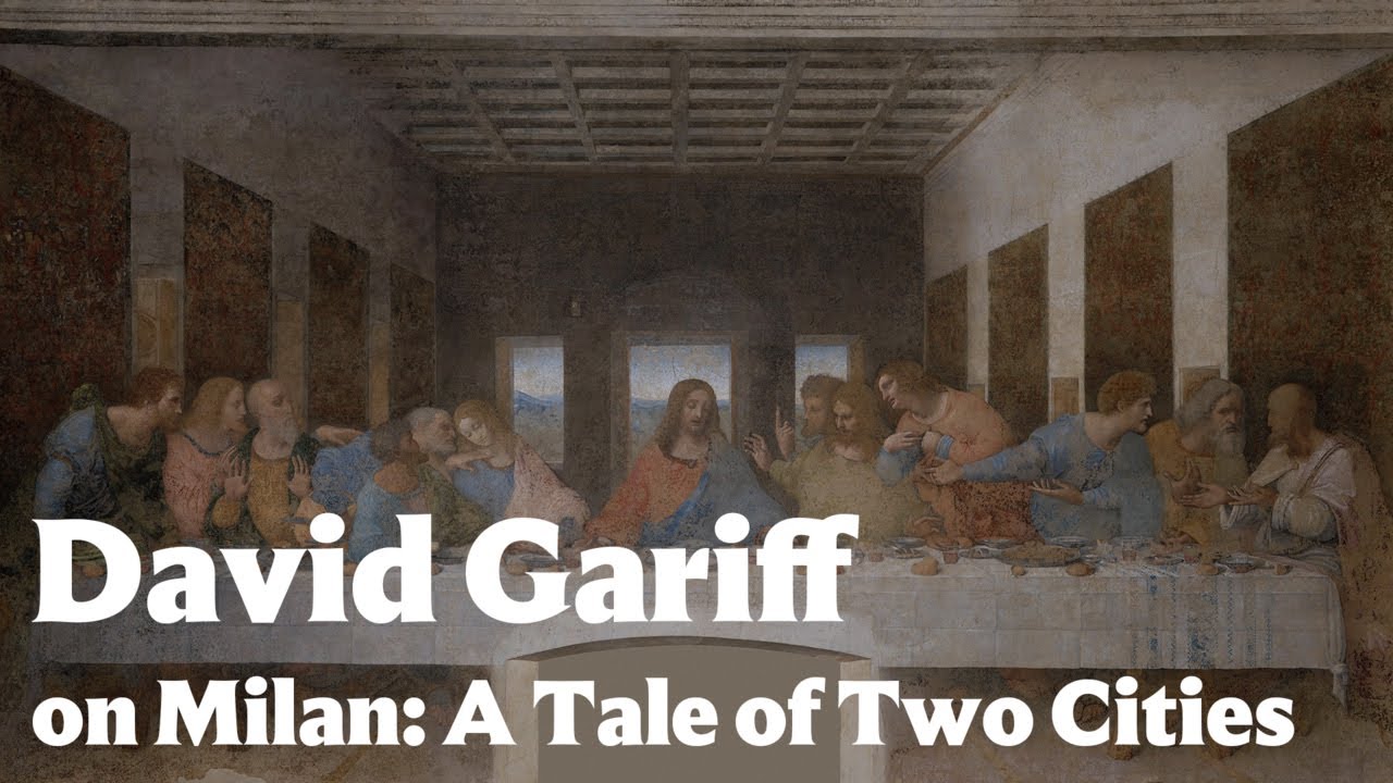 David Gariff on Milan: A Tale of Two Cities