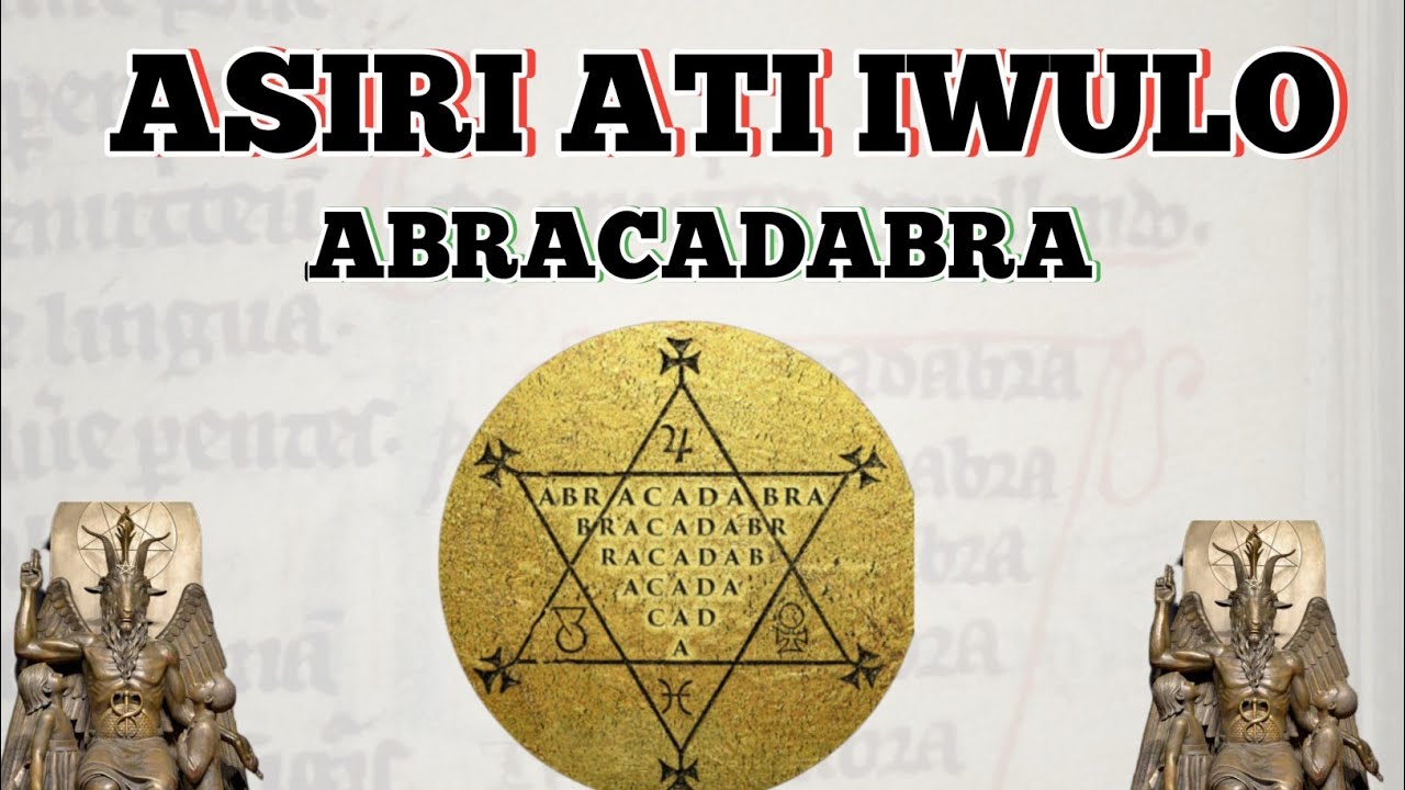ASIRI ATI IWULO ABRACADABRA @Dromoodoagbatv talisman secret